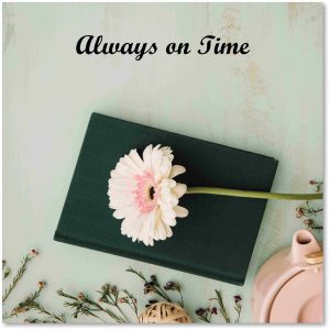 always on time